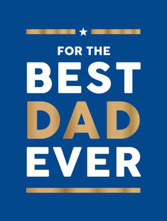 For the Best Dad Ever - The Perfect Gift to Give to Your Dad (ebok) av Summersdale Publishers