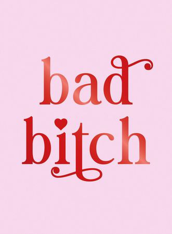 Bad Bitch - Iconic Quotes and Empowering Affirmations for Your Bestie (ebok) av Summersdale Publishers