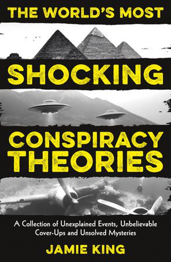 The World's Most Shocking Conspiracy Theories