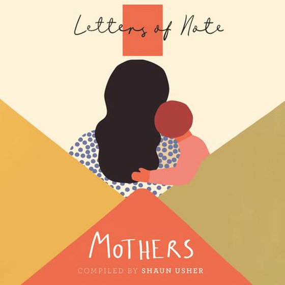 Letters of Note: Mothers