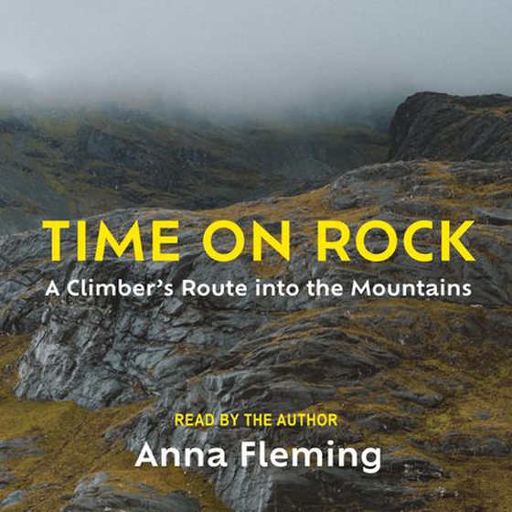 Time on Rock - A Climber's Route into the Mountains (lydbok) av Anna Fleming