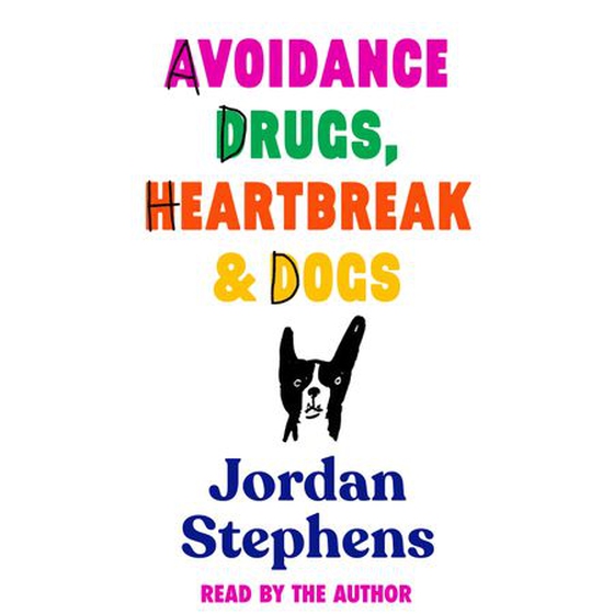 Avoidance, Drugs, Heartbreak and Dogs (lydbok) av Jordan Stephens