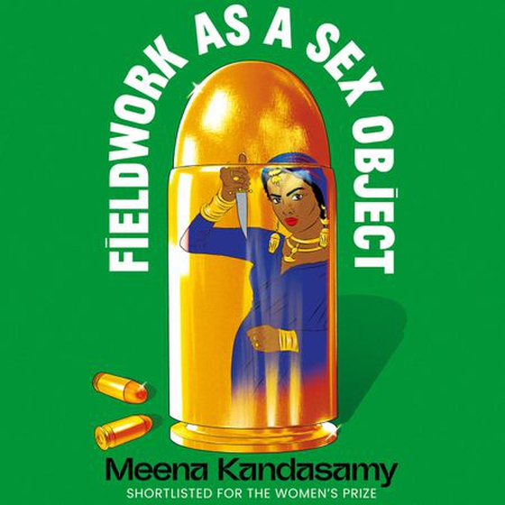 Fieldwork as a Sex Object - 'Best book of the year' NUSSAIBAH YOUNIS (lydbok) av Meena Kandasamy