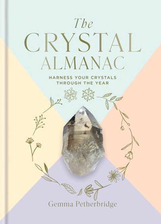 The Crystal Almanac - Harness Your Crystals Through the Year (ebok) av Gemma Petherbridge
