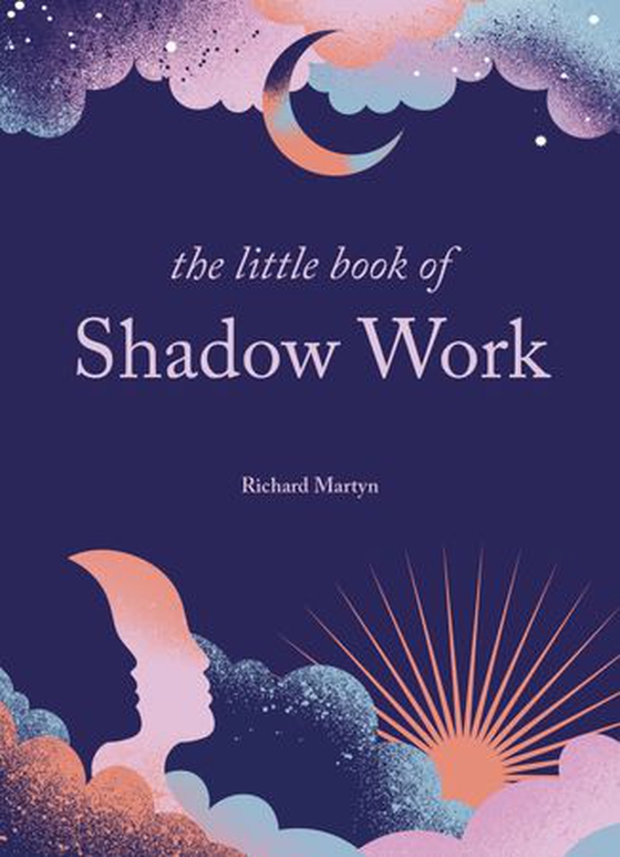 The Little Book of Shadow Work (ebok) av Richard Martyn