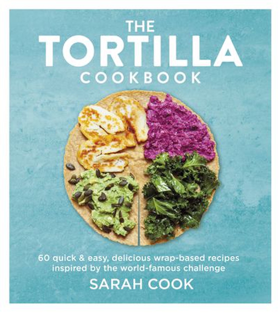 The Tortilla Cookbook (ebok) av Sarah Cook