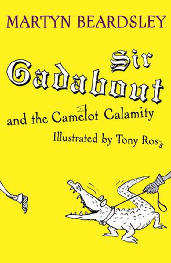 Sir Gadabout and the Camelot calamity