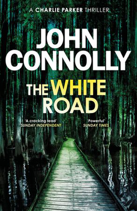 The White Road - Private Investigator Charlie Parker takes on evil in the fourth novel in the globally bestselling series (ebok) av John Connolly