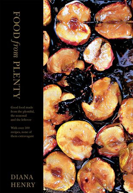 Food From Plenty - Good food made from the plentiful, the seasonal and the leftover.  With over 300 recipes, none of them extravagant (ebok) av Diana Henry