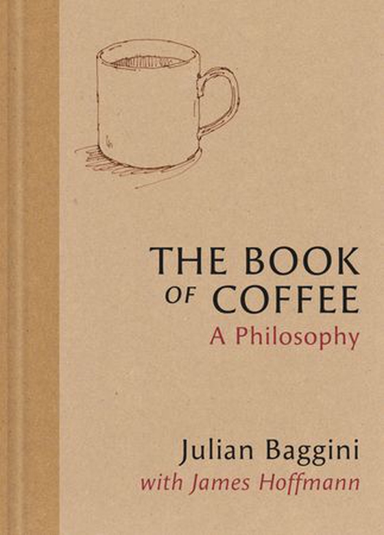 The Book of Coffee - A philosophy (ebok) av Julian Baggini