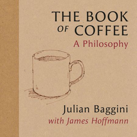 The Book of Coffee - A philosophy (lydbok) av Julian Baggini