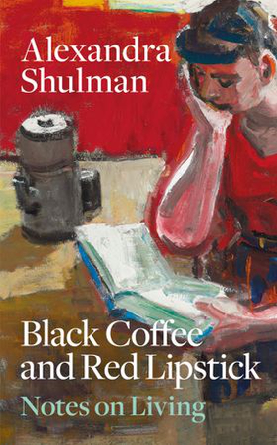 Black Coffee and Red Lipstick - Notes on living (ebok) av Alexandra Shulman