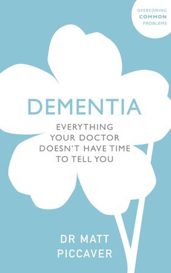 Dementia - Everything Your Doctor Doesn't Have Time to Tell You (ebok) av Matt Piccaver