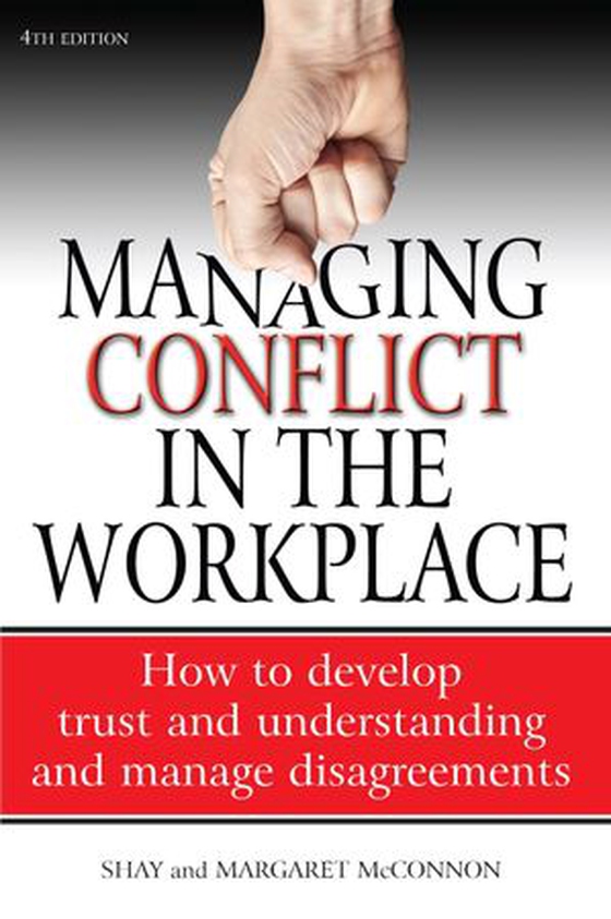 Managing Conflict in the Workplace 4th Edition - How to Develop Trust and Understanding and Manage Disagreements (ebok) av Shay Mcconnon