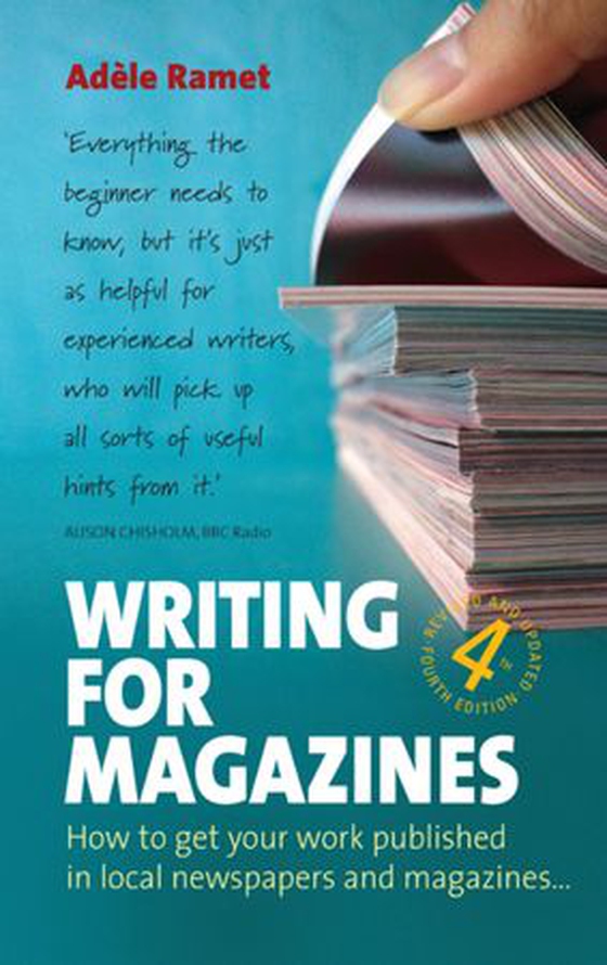 Writing For Magazines (4th Edition) - How to get your work published in local newspapers and magazines (ebok) av Adèle Ramet