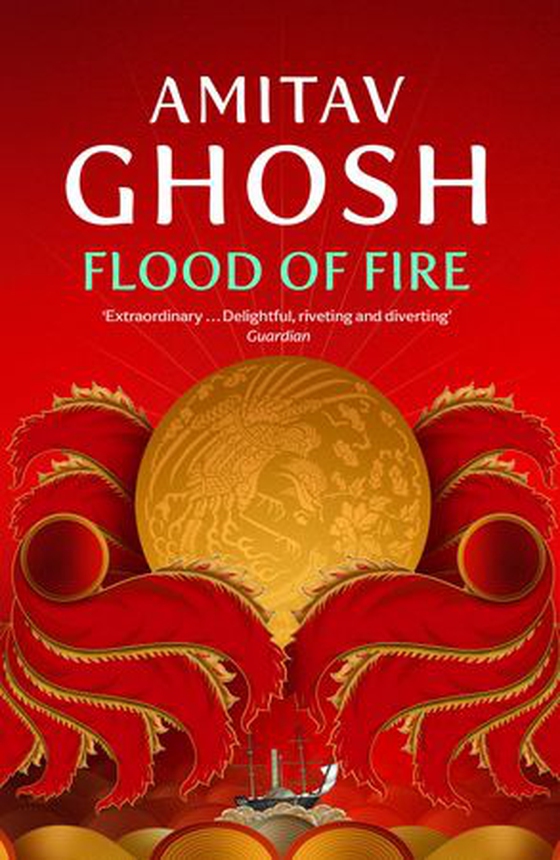 Flood of Fire - Ibis Trilogy Book 3 (ebok) av Amitav Ghosh