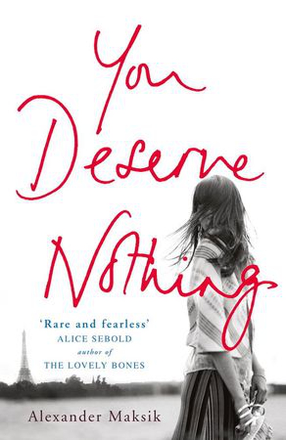 You Deserve Nothing (ebok) av Alexander Maksik