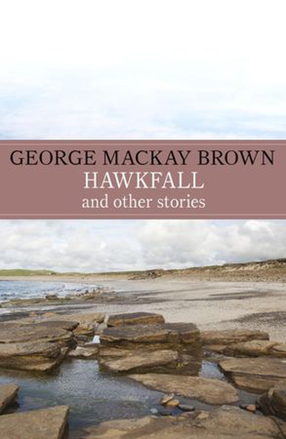 Hawkfall (ebok) av George Mackay Brown