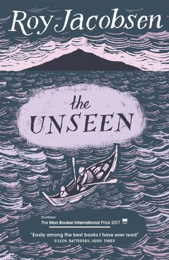 The unseen - SHORTLISTED FOR THE MAN BOOKER INTERNATIONAL PRIZE 2017 (ebok) av Roy Jacobsen