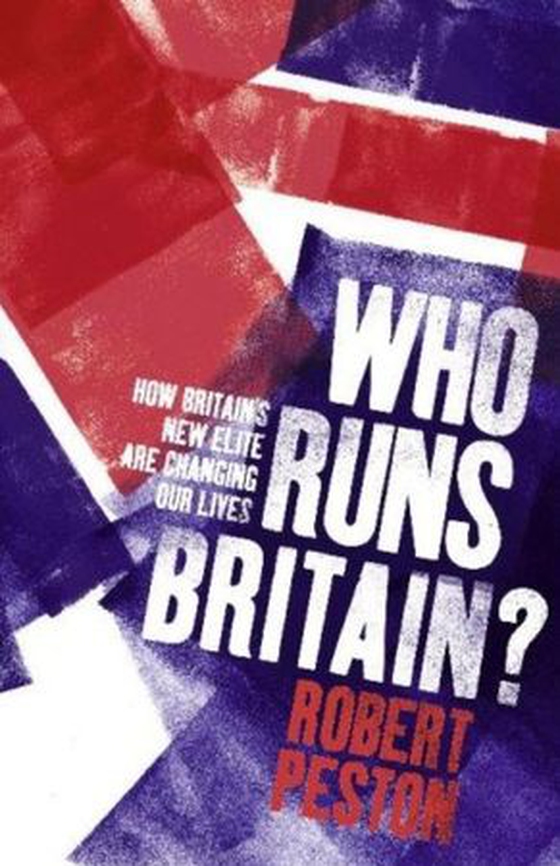 Who Runs Britain? - ...and who's to blame for the economic mess we're in (ebok) av Robert Peston
