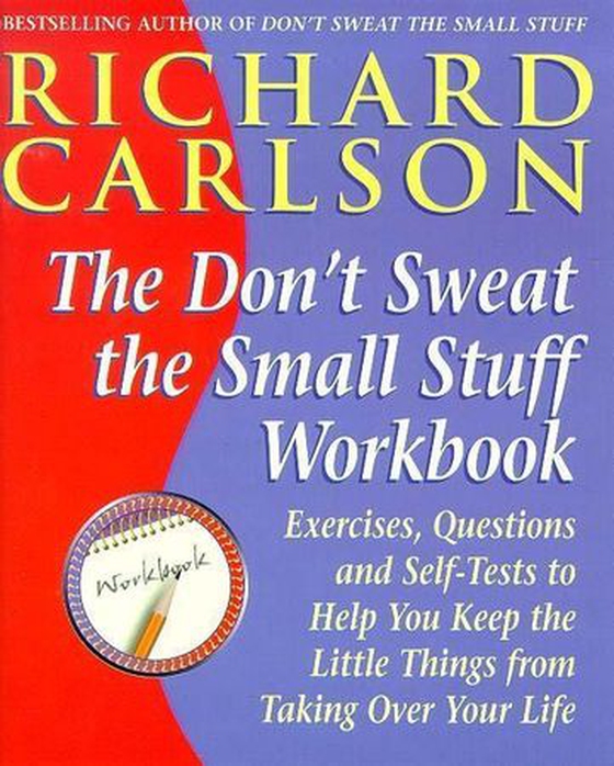 Don't Sweat the Small Stuff at  Work