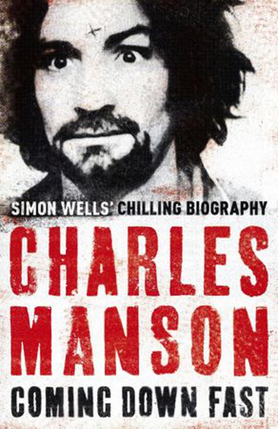 Charles Manson: Coming Down Fast (ebok) av Simon Wells