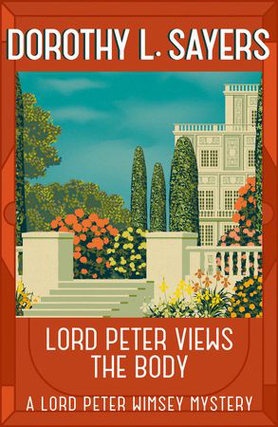 Lord Peter Views the Body - The Queen of Golden age detective fiction (ebok) av Dorothy L. Sayers