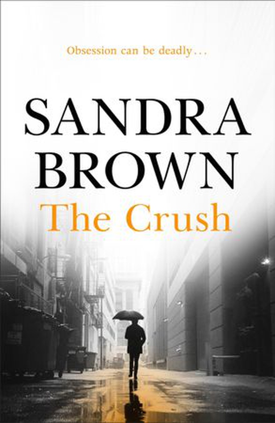 The Crush - The gripping thriller from #1 New York Times bestseller (ebok) av Sandra Brown