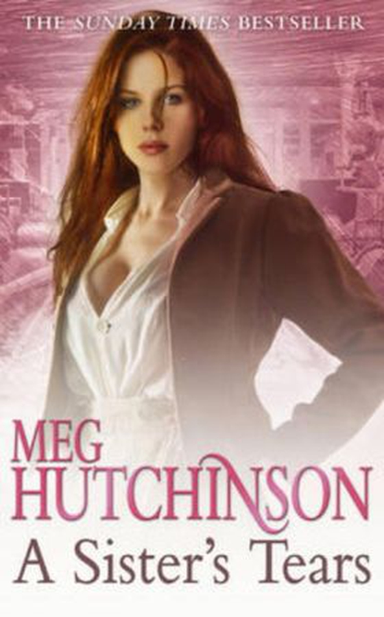 A Sister's Tears - A heartbreaking yet uplifting saga (ebok) av Meg Hutchinson