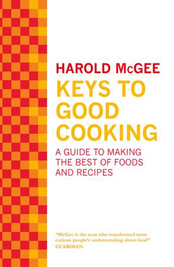 Keys to Good Cooking - A Guide to Making the Best of Foods and Recipes (ebok) av Harold Mcgee