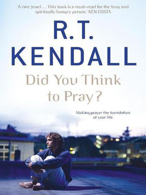 Did You Think to Pray? (ebok) av R T Kendall Ministries Inc.
