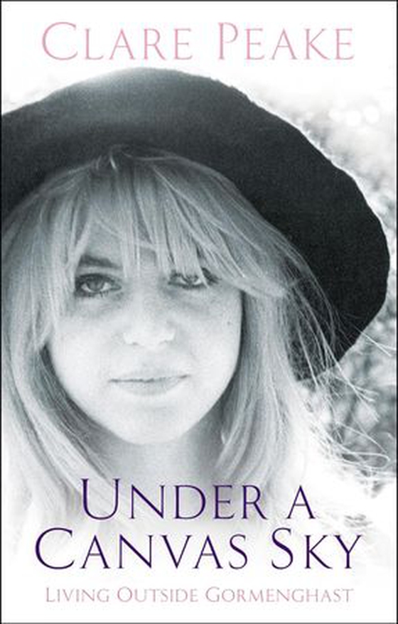 Under a Canvas Sky - Living Outside Gormenghast (ebok) av Clare Peake