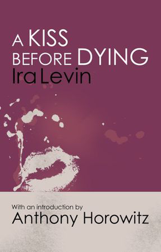 A Kiss Before Dying - Introduction by Chelsea Cain (ebok) av Ira Levin