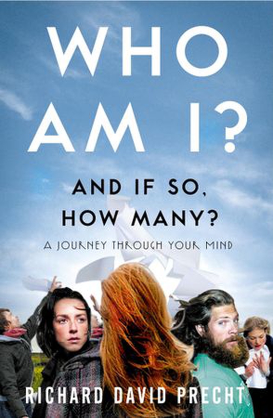 Who Am I and If So How Many? - A Journey Through Your Mind (ebok) av Richard David Precht