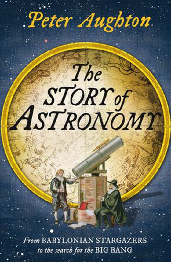 The Story of Astronomy (ebok) av Peter Aughton