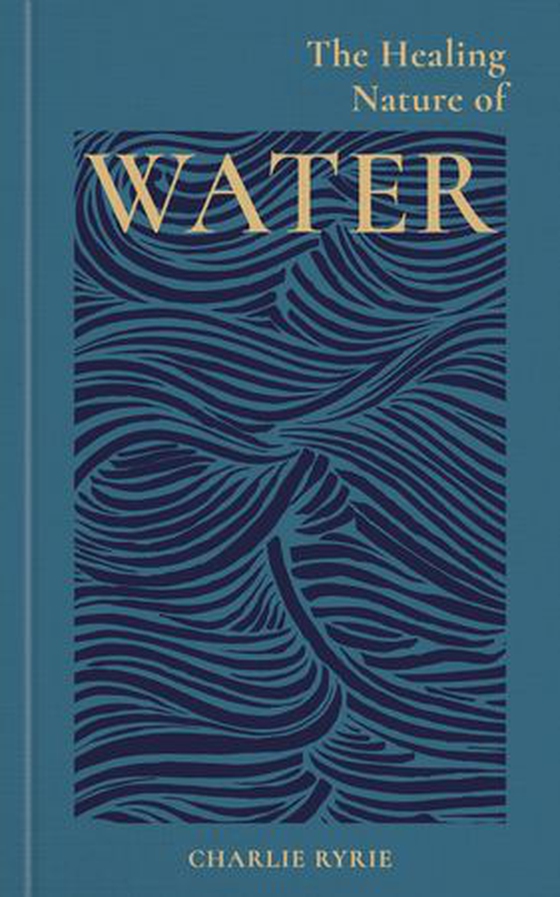 The Healing Nature of Water (ebok) av Charlie Ryrie
