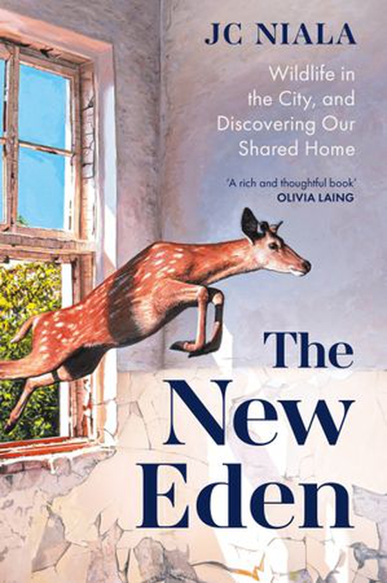 The New Eden - Wildlife in the city, and discovering our shared home (ebok) av JC Niala