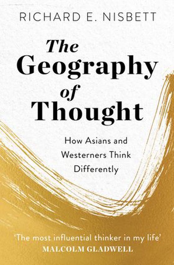 The Geography of Thought - How Asians and Westerners Think Differently - and Why (ebok) av Richard E. Nisbett