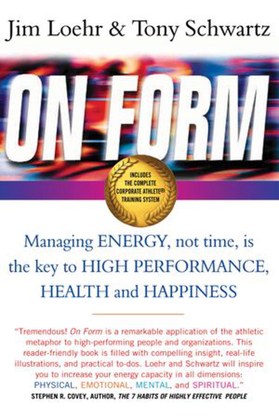 On Form - Managing Energy, Not Time, is the Key to High Performance, Health and Happiness (ebok) av Jim Loehr