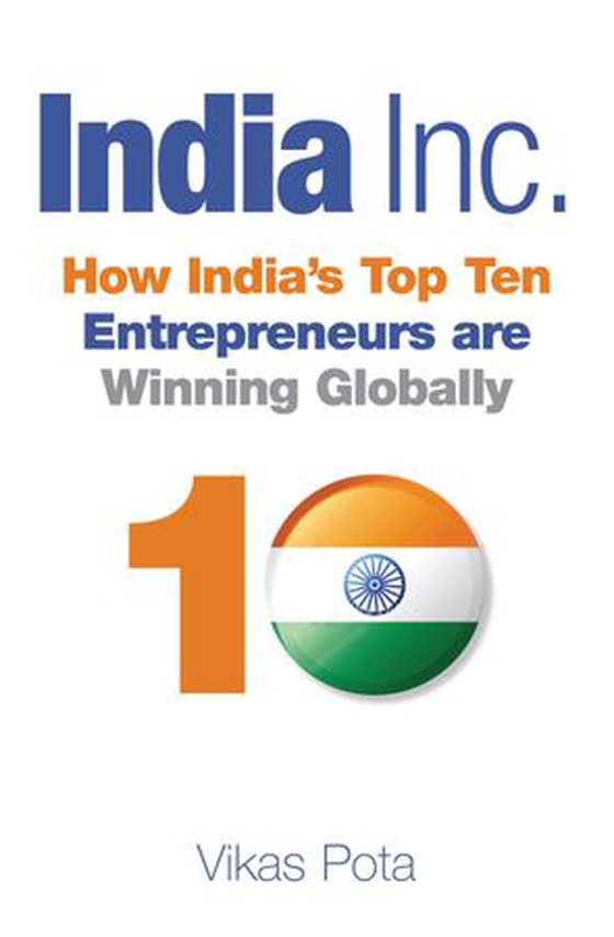 India Inc. - How India's Top Ten Entrepreneurs are Winning Globally (ebok) av Vikas Pota