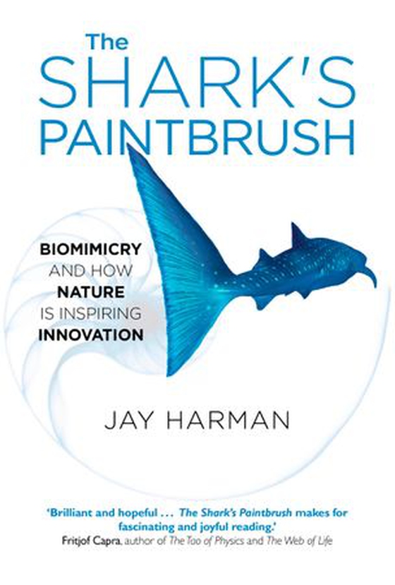 The Shark's Paintbrush - Biomimicry and How Nature is Inspiring Innovation (ebok) av Jay Harman