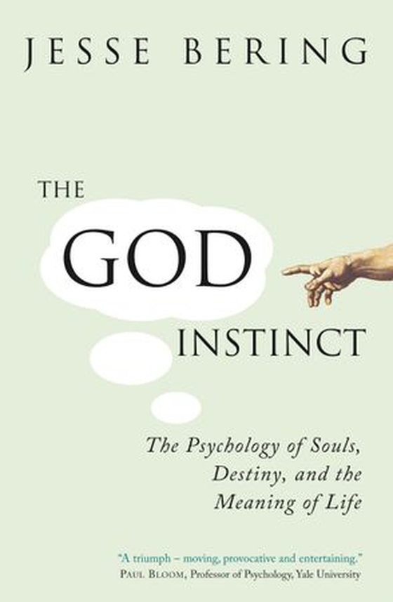 The God Instinct - The Psychology of Souls, Destiny and the Meaning of Life (ebok) av Jesse Bering