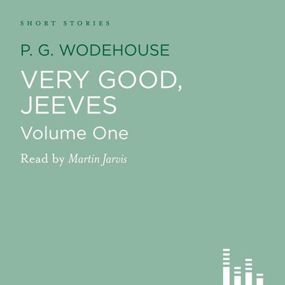 Very Good, Jeeves - Volume 1 (lydbok) av P.G. Wodehouse