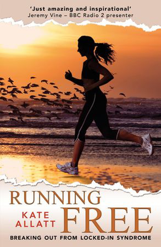 Running Free - Breaking Out from Locked-in Syndrome (ebok) av Kate Allatt