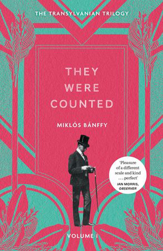 They Were Counted - The Transylvanian Trilogy, Volume I (ebok) av Miklós Bánffy