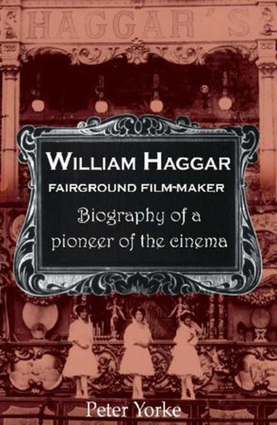 William Haggar - Fairground Film Maker (ebok) av Peter Yorke