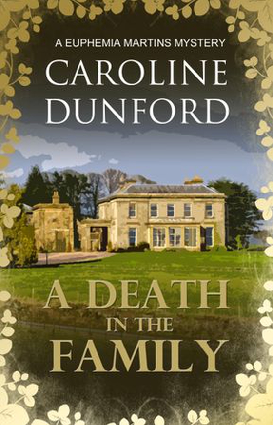 A Death in the Family (Euphemia Martins Mystery 1) - A wonderfully witty wartime mystery (ebok) av Caroline Dunford