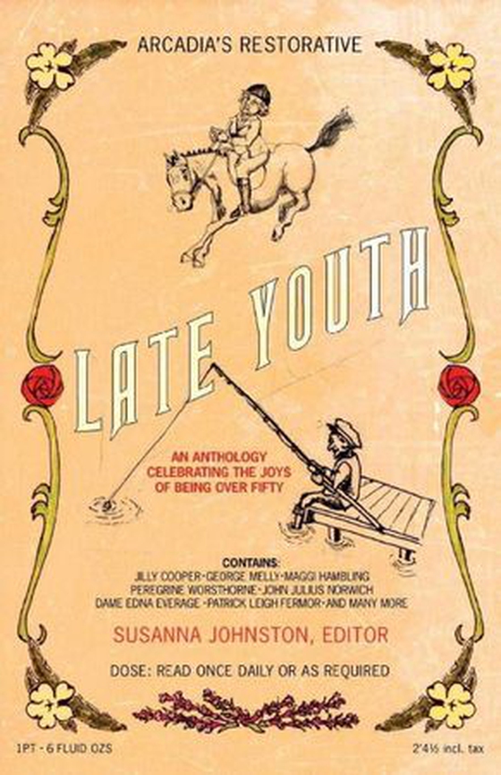 Late Youth - An Anthology Celebrating the Joys of Being Over Fifty (ebok) av Susanna Johnston