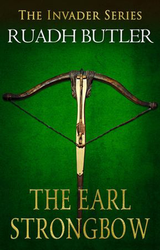 The Earl Strongbow - The Invader Series (ebok) av Edward Ruadh Butler