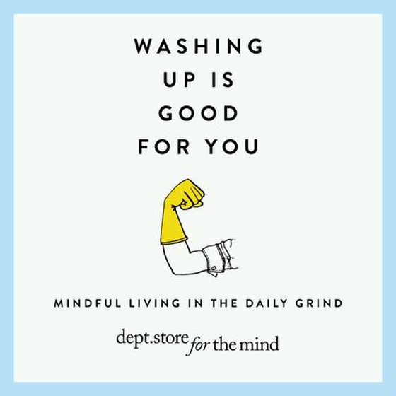Washing Dishes is Good for You - Mindfulness in the daily grind (lydbok) av Dept Ltd